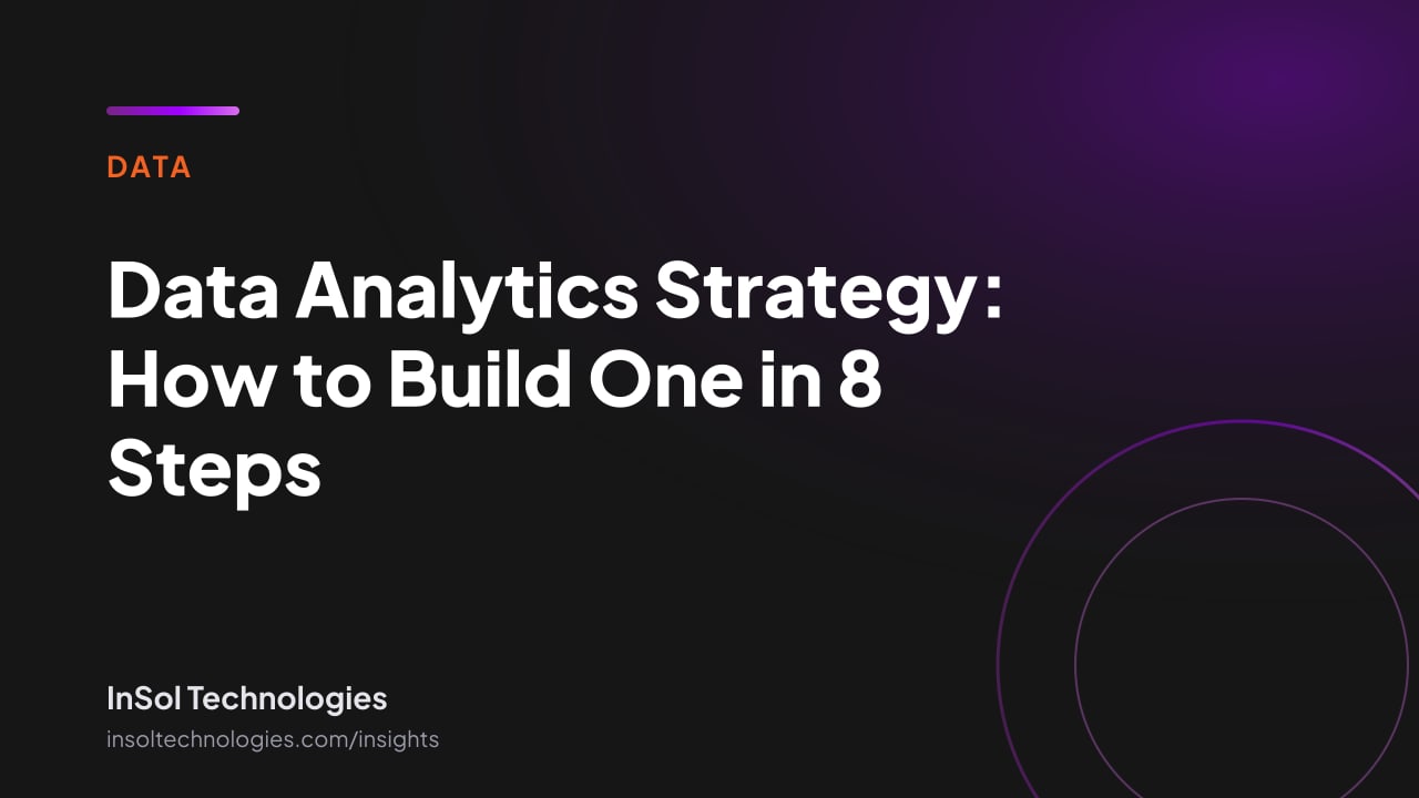 Cover reading Data Analytics Strategy: How to Build One in 8 Steps, InSol Technologies