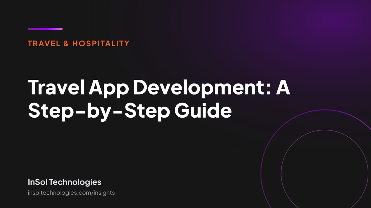 Cover reading Travel App Development: A Step-by-Step Guide, InSol Technologies
